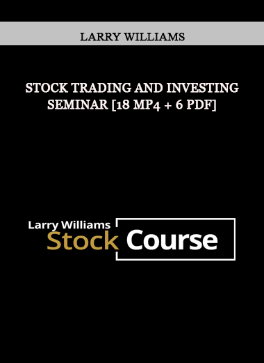 Larry Williams - Stock Trading and Investing Seminar [18 MP4 + 6 PDF] of https://crabaca.store/