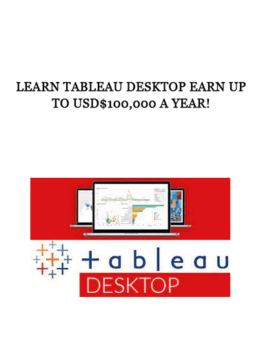 Learn Tableau Desktop earn up to USD$100