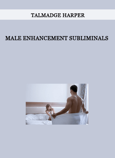Male Enhancement Subliminals by Talmadge Harper of https://crabaca.store/
