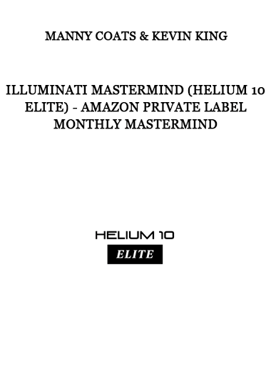 Manny Coats & Kevin King - Illuminati Mastermind (Helium 10 Elite) - Amazon Private Label Monthly Mastermind of https://crabaca.store/