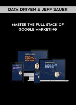 Master The Full Stack of Google Marketing by Data Driven