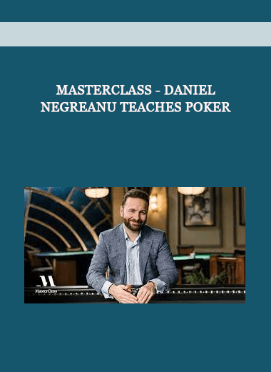 MasterClass - Daniel Negreanu Teaches Poker of https://crabaca.store/