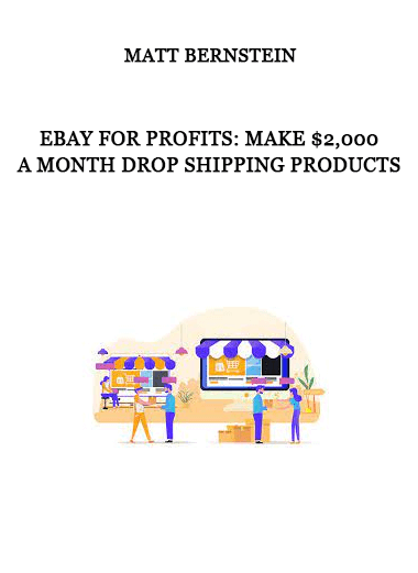 Matt Bernstein - eBay for Profits: Make $2