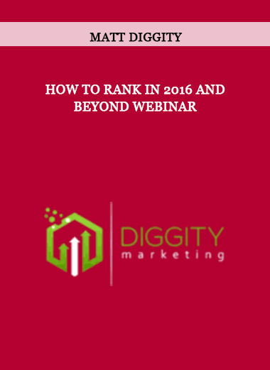 Matt Diggity – How to Rank in 2016 and Beyond Webinar of https://crabaca.store/