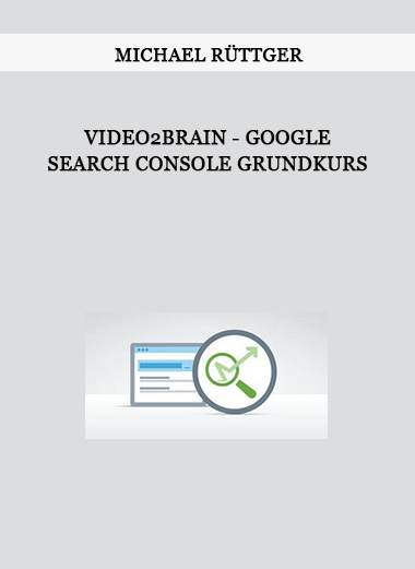 Michael Rüttger - Video2Brain - Google Search Console Grundkurs of https://crabaca.store/