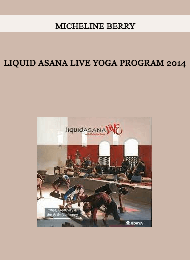 Micheline Berry - Liquid ASANA Live Yoga Program 2014 of https://crabaca.store/
