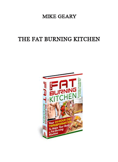 Mike Geary - The Fat Burning Kitchen of https://crabaca.store/