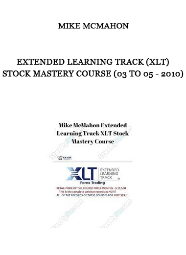 Mike McMahon - Extended Learning Track (XLT) Stock Mastery Course (03 to 05 - 2010) of https://crabaca.store/