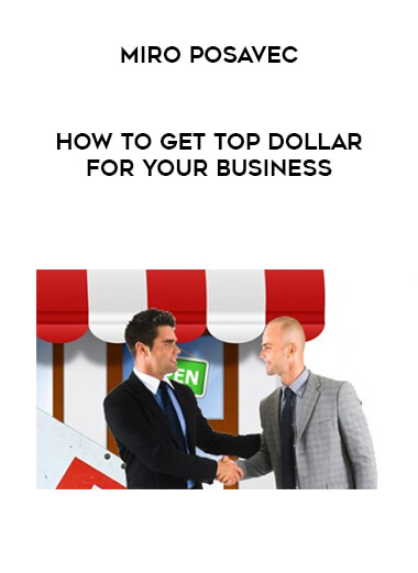Miro Posavec - How To Get TOP Dollar for Your Business of https://crabaca.store/