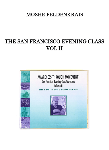 Moshe Feldenkrais - The San Francisco Evening Class Vol II of https://crabaca.store/