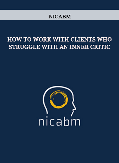 NICABM - How to Work with Clients Who Struggle with an Inner Critic of https://crabaca.store/