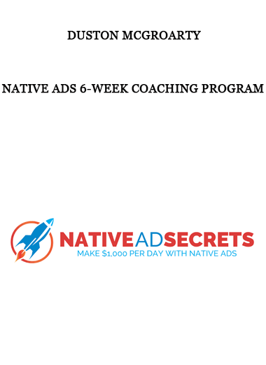 Native Ads 6-Week Coaching Program by Duston McGroarty of https://crabaca.store/