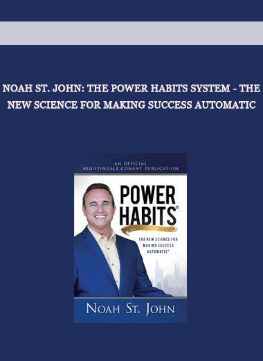 Noah St. John: The Power Habits System - The New Science for Making Success Automatic of https://crabaca.store/
