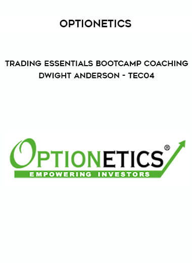 Optionetics - Trading Essentials BootCamp Coaching - Dwight Anderson - TEC04 of https://crabaca.store/