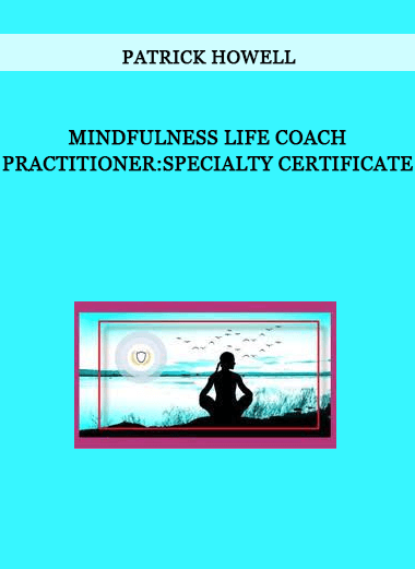 Patrick Howell - Mindfulness Life Coach Practitioner: Specialty Certificate of https://crabaca.store/