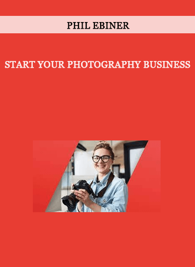 Phil Ebiner - Start Your Photography Business of https://crabaca.store/