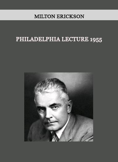 Philadelphia Lecture 1955 by Milton Erickson of https://crabaca.store/