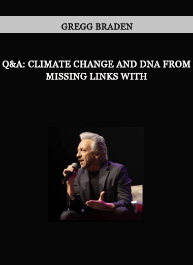 Q&A: Climate Change and DNA from Missing Links with - Gregg Braden of https://crabaca.store/