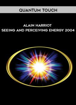 Quantum Touch - Alain Harriot - Seeing and Perceiving Energy 2004 of https://crabaca.store/