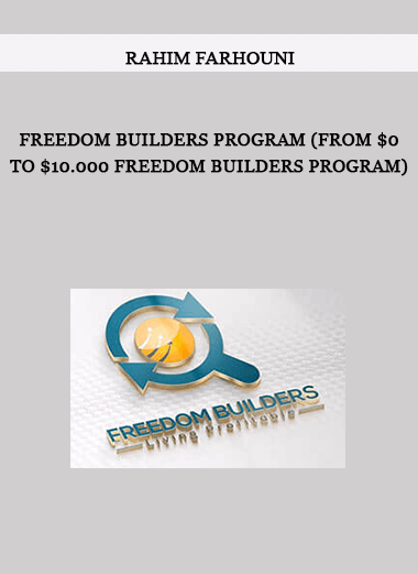 Rahim Farhouni – Freedom Builders Program (From $0 To $10.000 Freedom Builders Program) of https://crabaca.store/