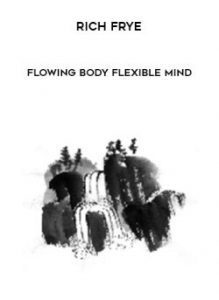 Rich Frye - Flowing Body Flexible Mind of https://crabaca.store/