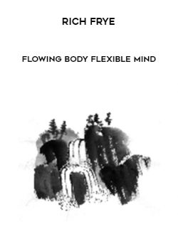 Rich Frye - Flowing Body Flexible Mind of https://crabaca.store/