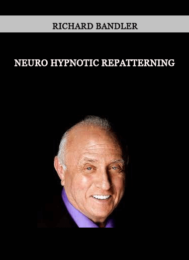 Richard Bandler - Neuro Hypnotic Repatterning of https://crabaca.store/
