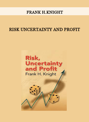Risk Uncertainty and Profit by Frank H.Knight of https://crabaca.store/