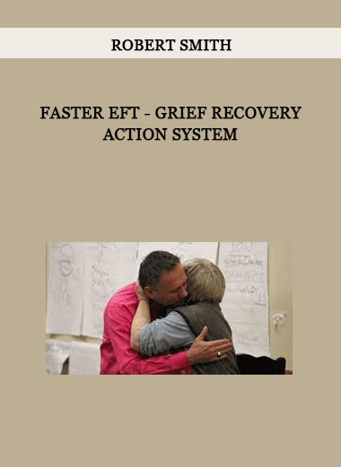 Robert Smith - Faster EFT - Grief Recovery - Action System of https://crabaca.store/