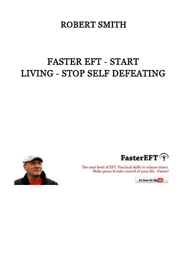 Robert Smith - Faster EFT - Start Living - Stop Self Defeating of https://crabaca.store/