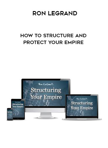 Ron Legrand - How To Structure And Protect Your Empire of https://crabaca.store/