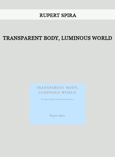 Rupert Spira - Transparent Body