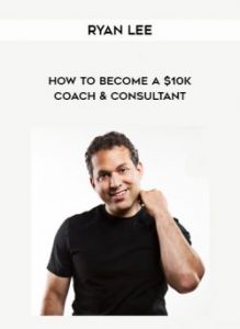 How to Become a $10K Coach & Consultant by Ryan Lee of https://crabaca.store/