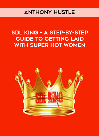 SDL King - A Step-by-step Guide to Getting Laid with Super Hot Women by Anthony Hustle of https://crabaca.store/