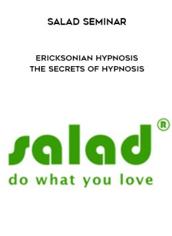 Ericksonian Hypnosis – The Secrets of Hypnosis by Salad Seminar of https://crabaca.store/