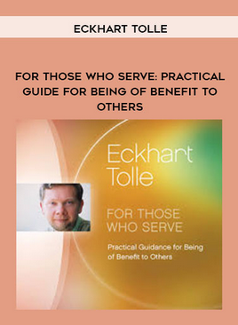 Eckhart Tolle - For Those Who Serve Practical Guide for Being of Benefit to Others of https://crabaca.store/
