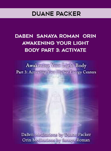 DaBen - Sanaya Roman - Orin - Awakening Your Light Body Part 3: Activate by Duane Packer of https://crabaca.store/