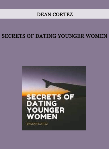 Secrets of Dating Younger Women by Dean Cortez of https://crabaca.store/
