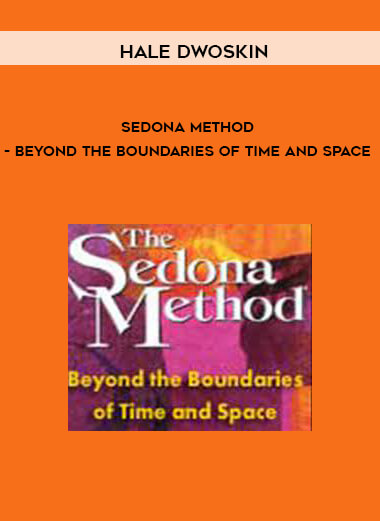 Sedona Method - Beyond the Boundaries of Time and Space from Hale Dwoskin of https://crabaca.store/
