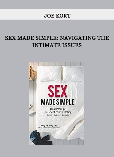 Sex Made Simple: Navigating the Intimate Issues by Joe Kort of https://crabaca.store/
