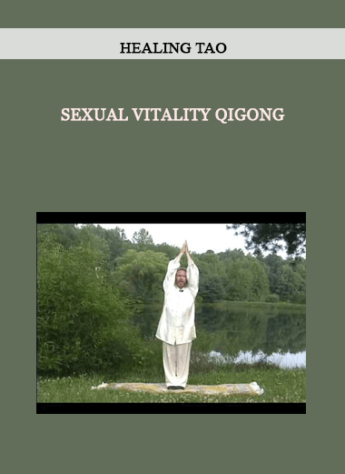 Sexual Vitality Qigong by Healing Tao of https://crabaca.store/