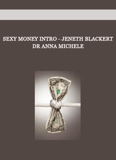 Sexy Money Intro - Jeneth Blackert Dr Anna Michele of https://crabaca.store/