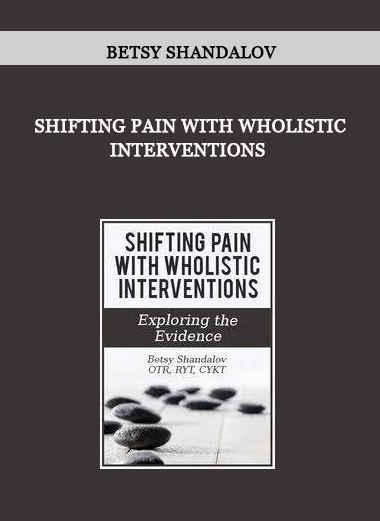 Shifting Pain with Wholistic Interventions from Betsy Shandalov of https://crabaca.store/