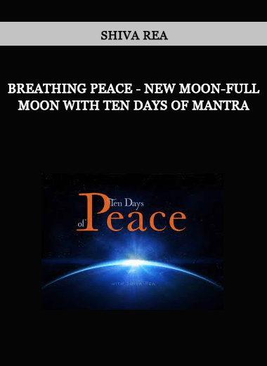 Shiva Rea - Breathing Peace - New Moon-Full Moon with Ten Days of Mantra of https://crabaca.store/