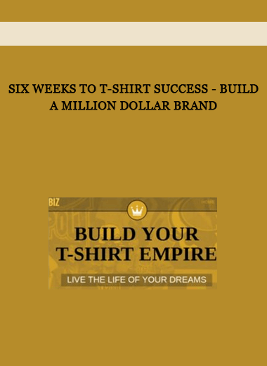 Six Weeks to T-Shirt Success - Build a Million Dollar Brand of https://crabaca.store/