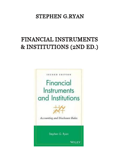 Stephen G.Ryan - Financial Instruments & Institutions (2nd Ed.) of https://crabaca.store/