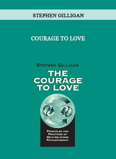 Stephen Gilligan – Courage to Love of https://crabaca.store/
