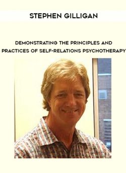 Stephen Gilligan – Demonstrating the Principles and Practices of Self-Relations Psychotherapy of https://crabaca.store/