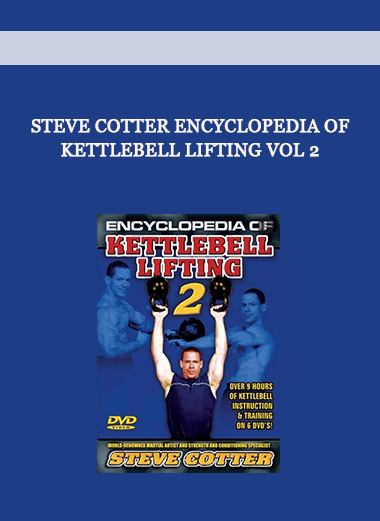 Steve Cotter Encyclopedia of Kettlebell Lifting Vol 2 of https://crabaca.store/