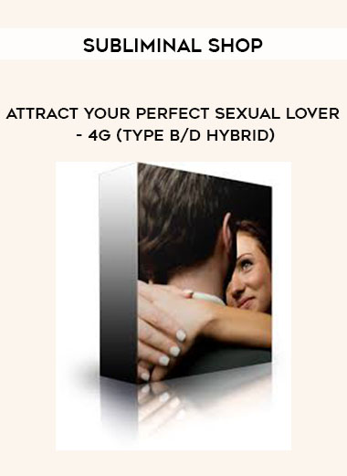 Subliminal Shop - Attract Your Perfect Sexual Lover - 4G (Type B/D Hybrid) of https://crabaca.store/